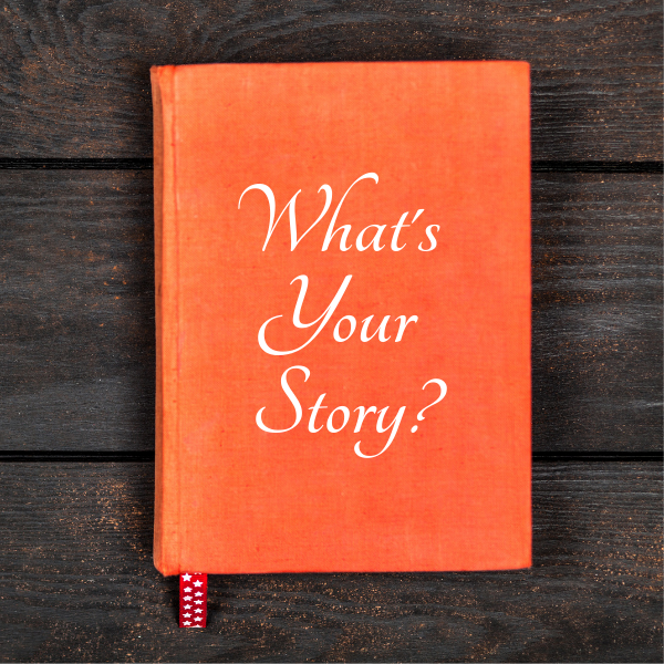 What's Your Story